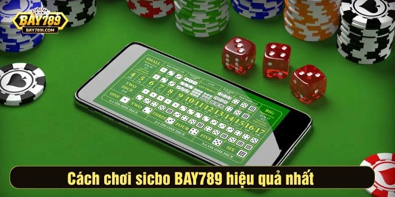 Cách chơi sicbo BAY789 hiệu quả nhất 