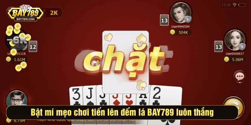 Bật mí mẹo chơi tiến lên đếm lá BAY789 luôn thắng