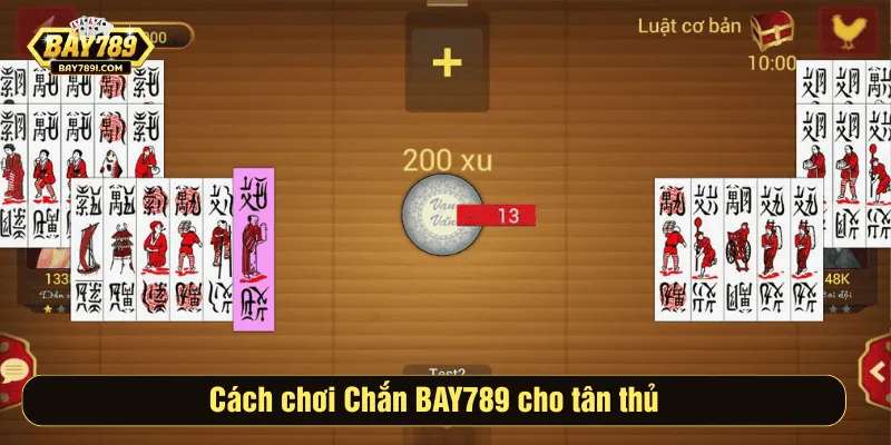Cách chơi Chắn BAY789 cho tân thủ