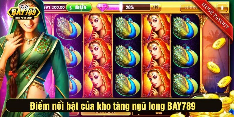 Điểm nổi bật của kho tàng ngủ long BAY789 