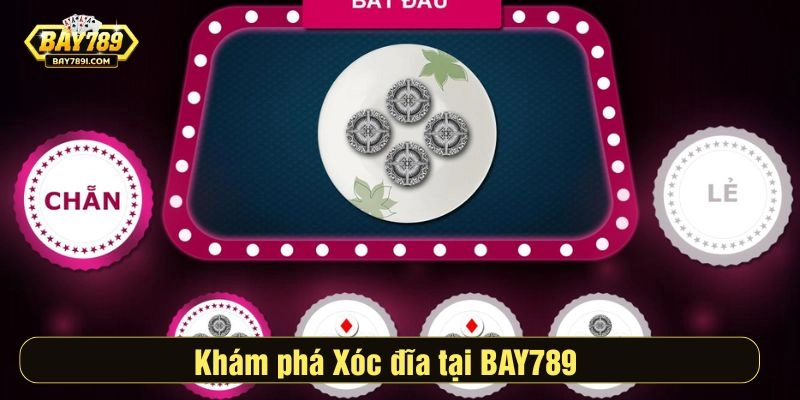 Xóc đĩa tại BAY789