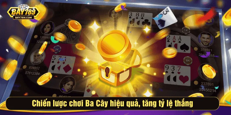Chiến lược chơi Ba Cây hiệu quả, tăng tỷ lệ thắng