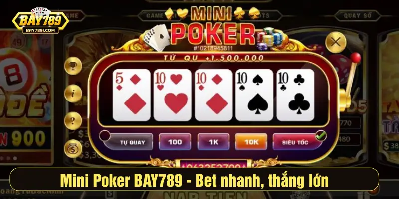 Mini Poker BAY789 - Bet nhanh, thắng lớn