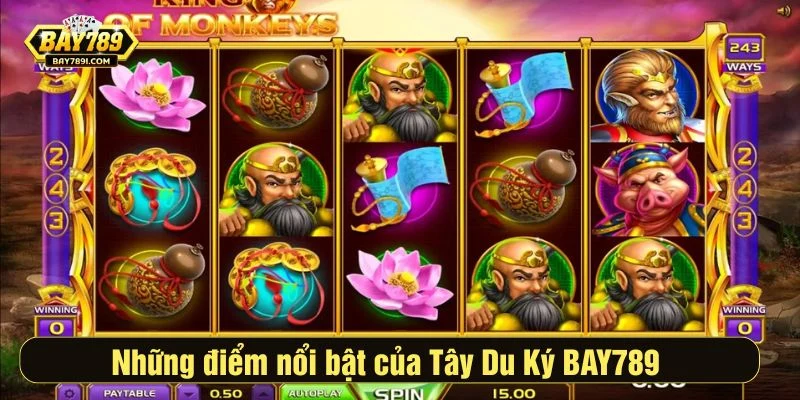 Những điểm nổi bật của Tây Du Ký BAY789 