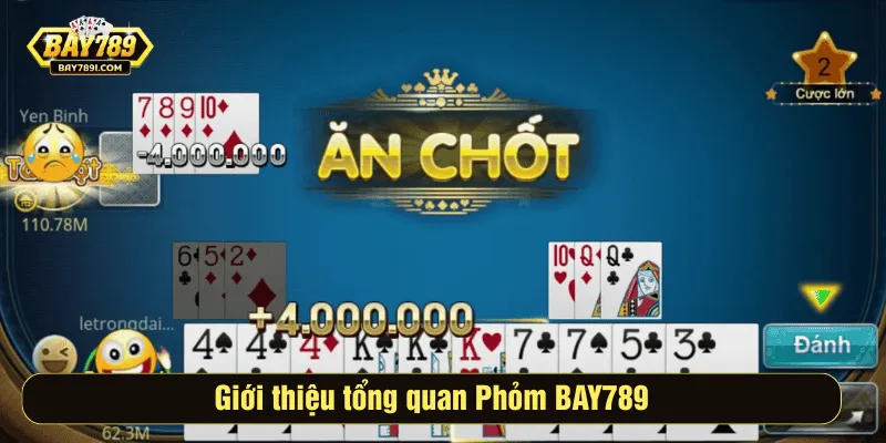 Giới thiệu tổng quan Phỏm BAY789