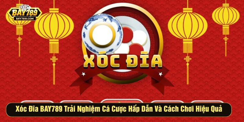 Xóc đĩa BAY789