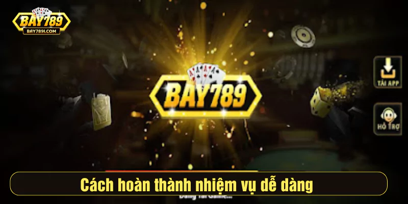Hướng dẫn nhiệm vụ tại BAY789 và cách hoàn thành