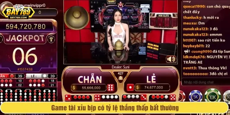 Game tài xỉu bịp có tỷ lệ thắng thấp bất thường