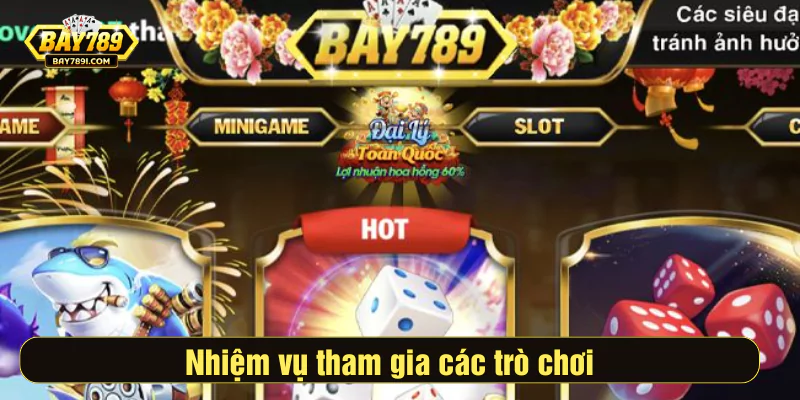 Hướng dẫn nhiệm vụ bay789 tham gia các trò chơi