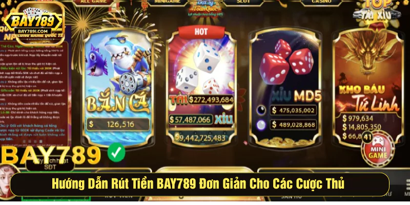 Hướng dẫn rút tiền BAY789 chi tiết cho cược thủ
