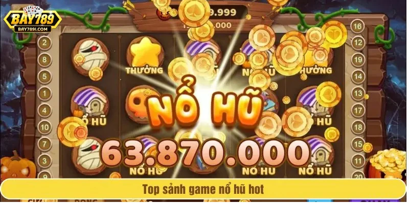 Top sảnh game nổ hũ